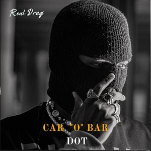 Car "O" Bar | Dot | REAL DЯUG