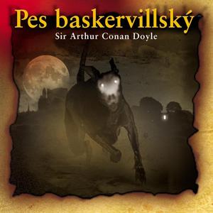 Pes baskervillský. Rozhlasová dramatizace románu - Pes rodu Baskervillů
