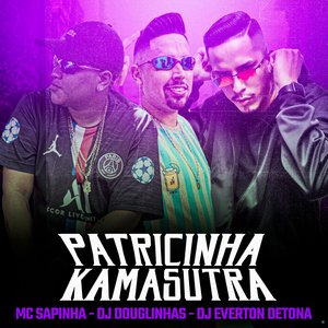 Patricinha Kamasutra (feat. DJ Douglinhas & DJ Everton Detona)