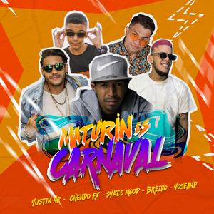 Maturín es Carnaval (feat. Yustin nr, Breivo, Sykes & Yoseand)