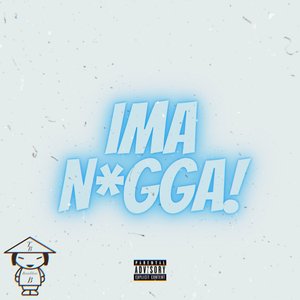 Ima Nigga
