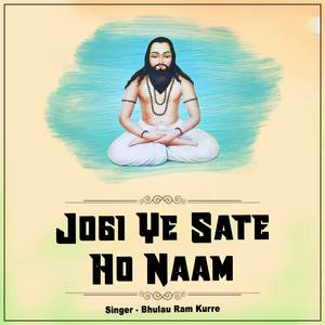 Jogi Ye Sate Ho Naam