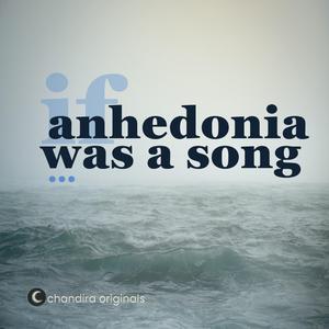If Anhedonia was a song