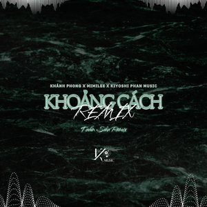 Khoảng Cách (Tuấn Siêu Remix)