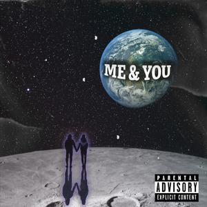 Me & You