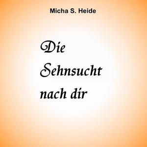 Die Sehnsucht nach dir
