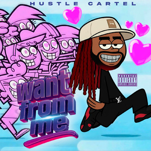 Hustle Cartel- Want From Me