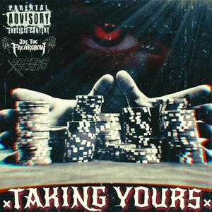 Taking Yours