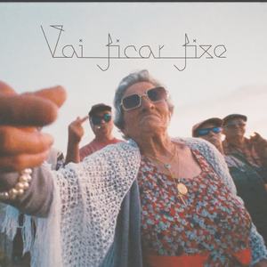 Vai Ficar Fixe