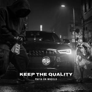 KEEP THE QUALITY (MOW)