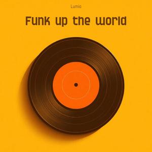 Funk up the world
