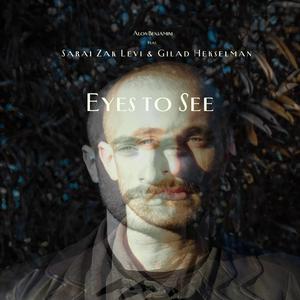 Eyes to See (feat. Sarai Zak Levi & Gilad Hekselman)