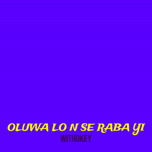 Oluwa Lo n Se Raba Yi