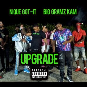 Upgrade (feat. Big Gramz Kam)