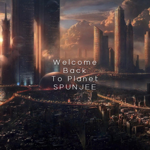 Welcome Back To Planet Spunjee