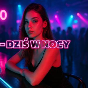 Dziś w Nocy