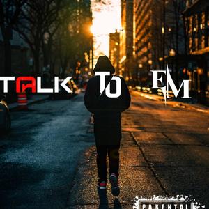 Talk to em