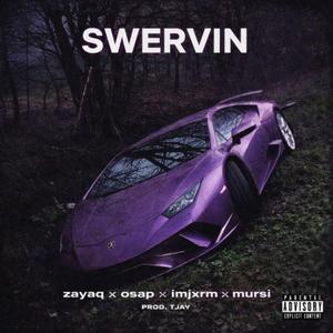 swervin (feat. zayaq, osap & mursi)