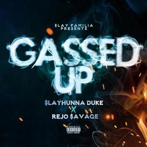 Gassed Up (feat. $lay Hunna Duke)