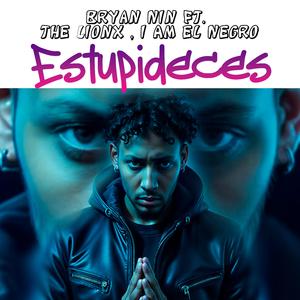 Estupideces (feat. The lionx & I Am el Negro)