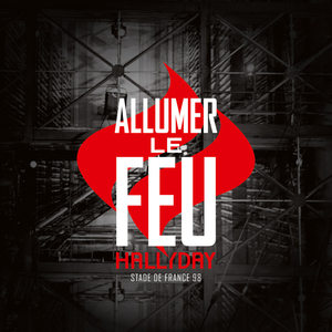 Allumer le feu (Live Stade de France / 1998 / 11 sept)