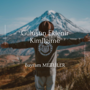 Gülüşün Eklenir Kimliğime