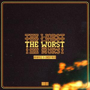 The Worst (feat. Undefinxd)