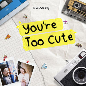 You're Too Cute