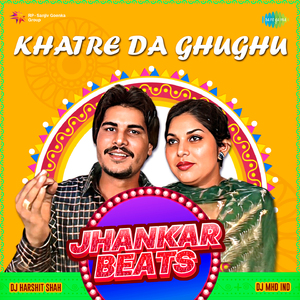 Khatre Da Ghughu Jhankar Beats