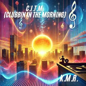 C.I.T.M. Clubbing In The Morning