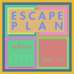 Escape Plan (feat. t1z)