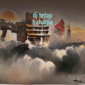 Dj Tetap Bahagia