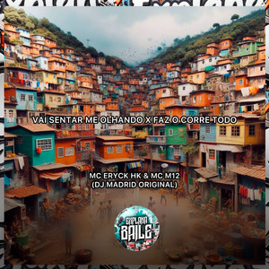 Vai Sentar Me Olhando X Faz o Corre Todo