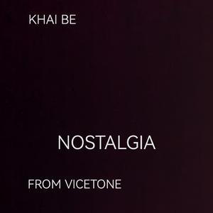 Nostalgia（Khai BE凯 remix）