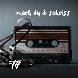 Mach du di scheiss