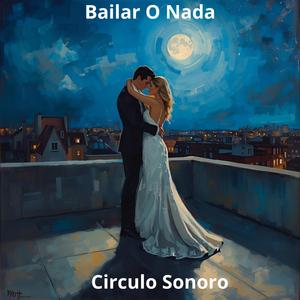 Bailar O Nada