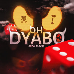 Cuphead "Oh Dyabo"
