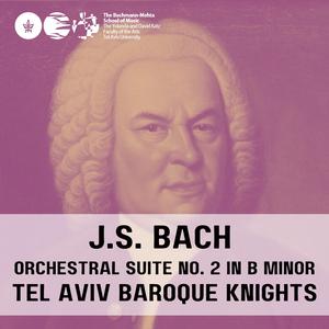 J.S. Bach Orchestral Suite no. 2 in B minor, BWV 1067 (feat. Kati Debretzeni & Evyatar Baruch)