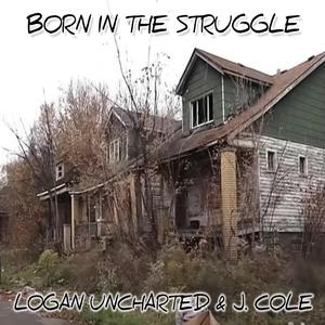 Born In The Struggle (feat. J. Cole)