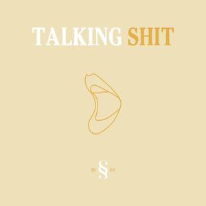 Talking Shit