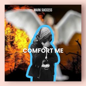 COMFORT ME