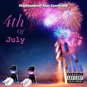 4th of July (feat. Cam NLMB)