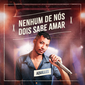 Nenhum de Nós Dois Sabe Amar