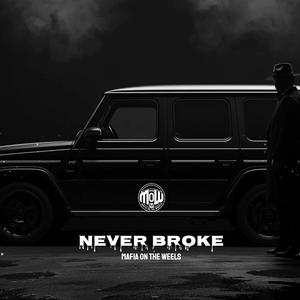 NEVER BROKE (MOW)