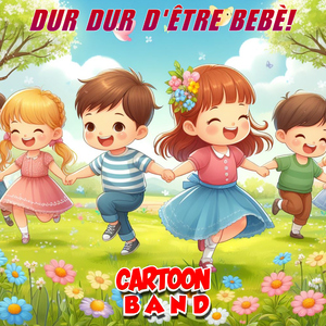 Dur Dur D'Être Bebe!