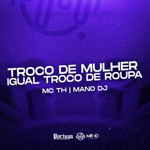 TROCO DE MULHER IGUAL TROCO DE ROUPA