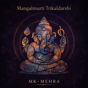 MANGALMURTI TRIKALDARSHI