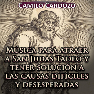 Música para Atraer a San Judas Tadeo y Tener Solución a las Causas Difíciles y Desesperadas
