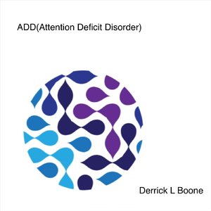 ADD (Attention Deficit Disorder)
