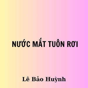 NƯỚC MẮT TUÔN RƠI